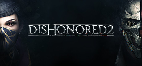 耻辱2/羞辱2/Dishonored 2（更新v1.77.10.0）